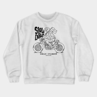 Slow Down Crewneck Sweatshirt